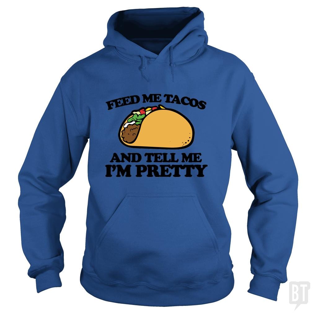 Feed Me Tacos Hoodie