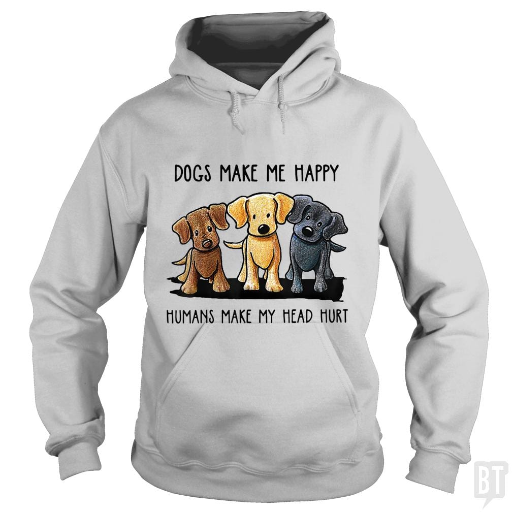 Dogs Make Me Happy Hoodie