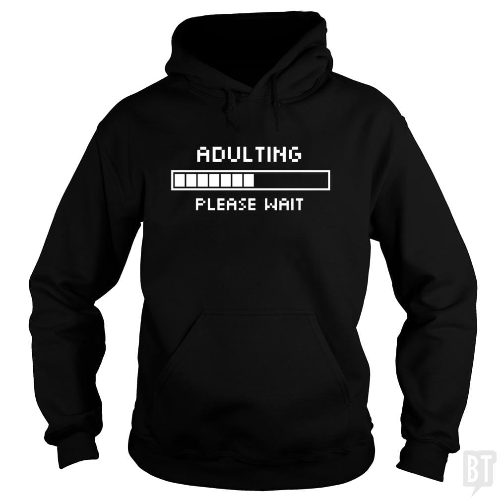 Adulting Please Wait Hoodie