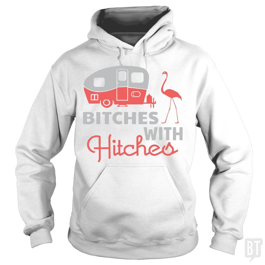 Bitches with Hitches Hoodie