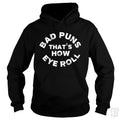 Bad Puns That's How Eye Roll Hoodie