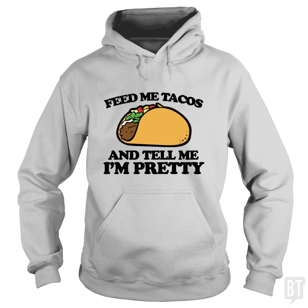 Feed Me Tacos Hoodie