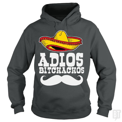 Adios Bitchachos Hoodie