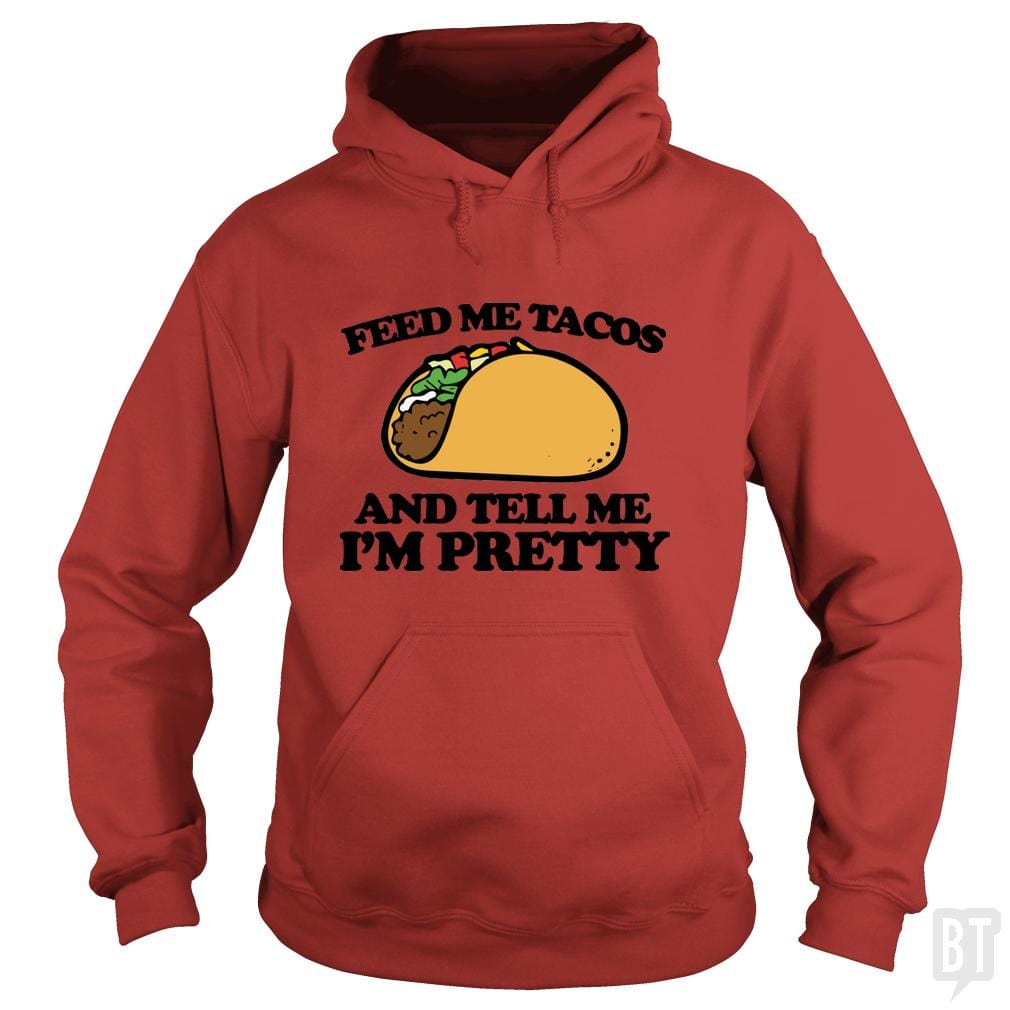 Feed Me Tacos Hoodie