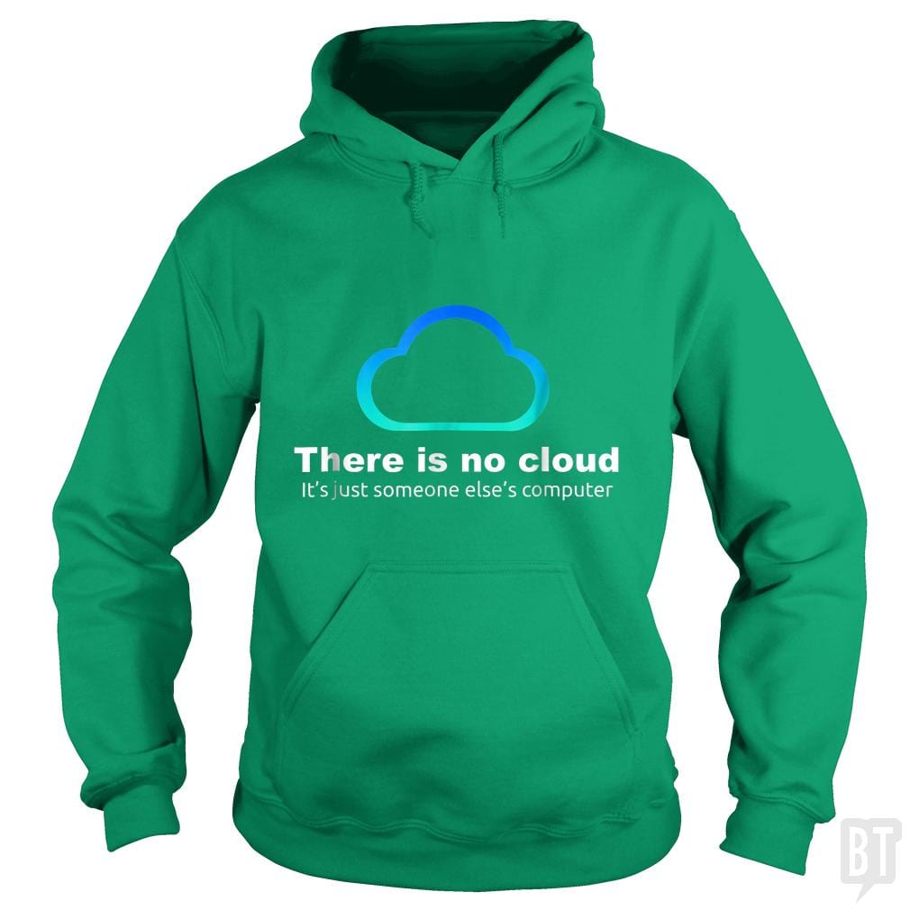 Tech Humor: There is No Cloud, Just Someone Else's Computer Hoodie