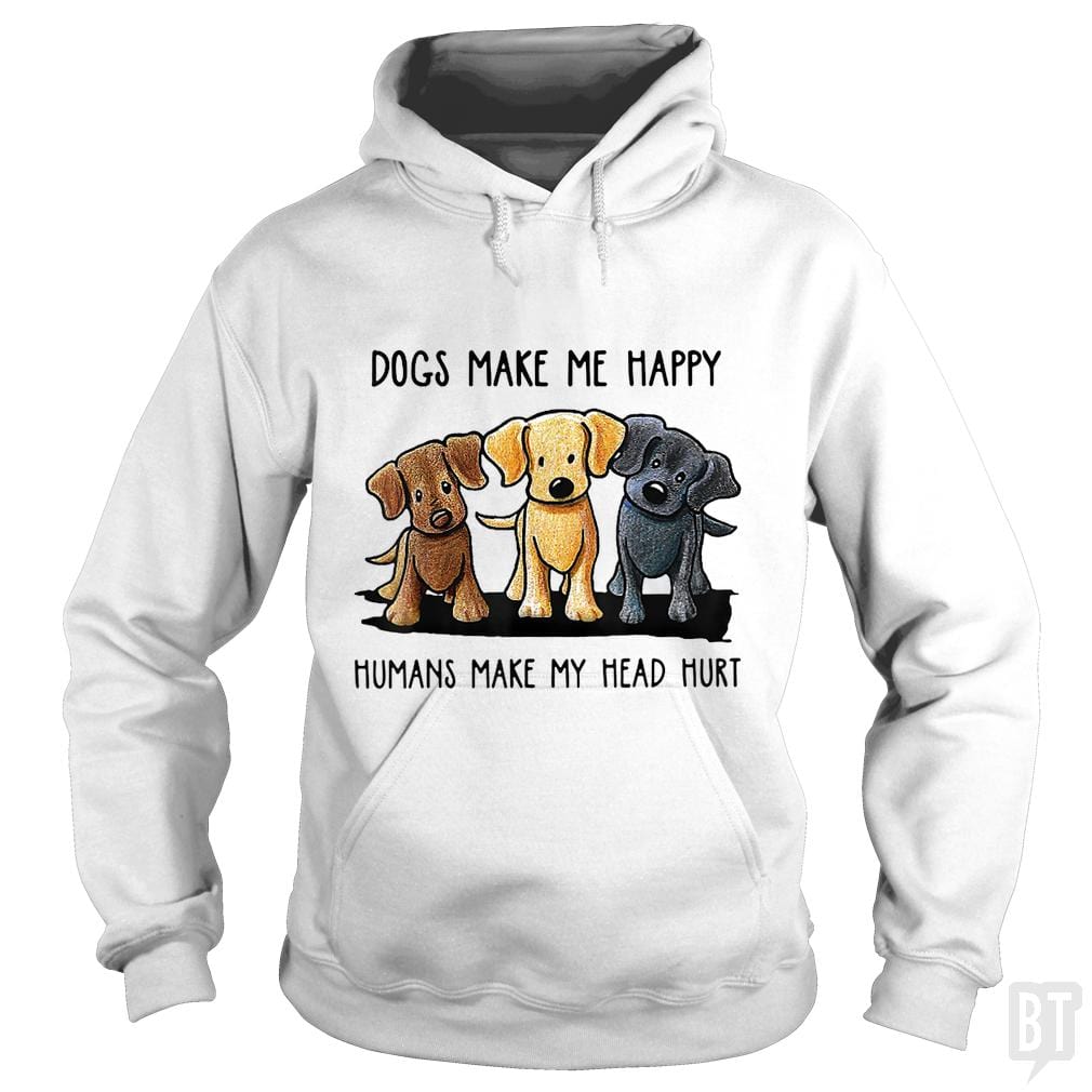 Dogs Make Me Happy Hoodie