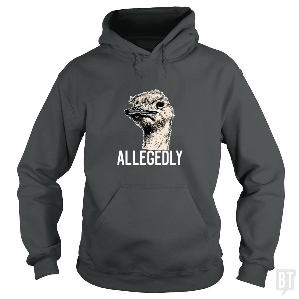Letterkenny Allegedly Ostrich Hoodie