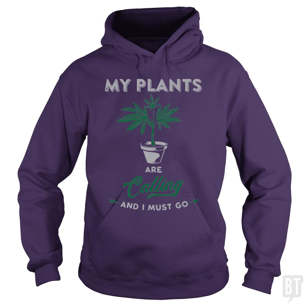 My Plants Are Calling Hoodie