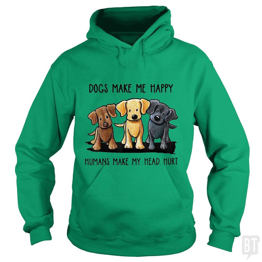 Dogs Make Me Happy Hoodie