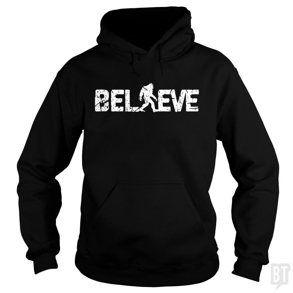 Believe Bigfoot Hoodie