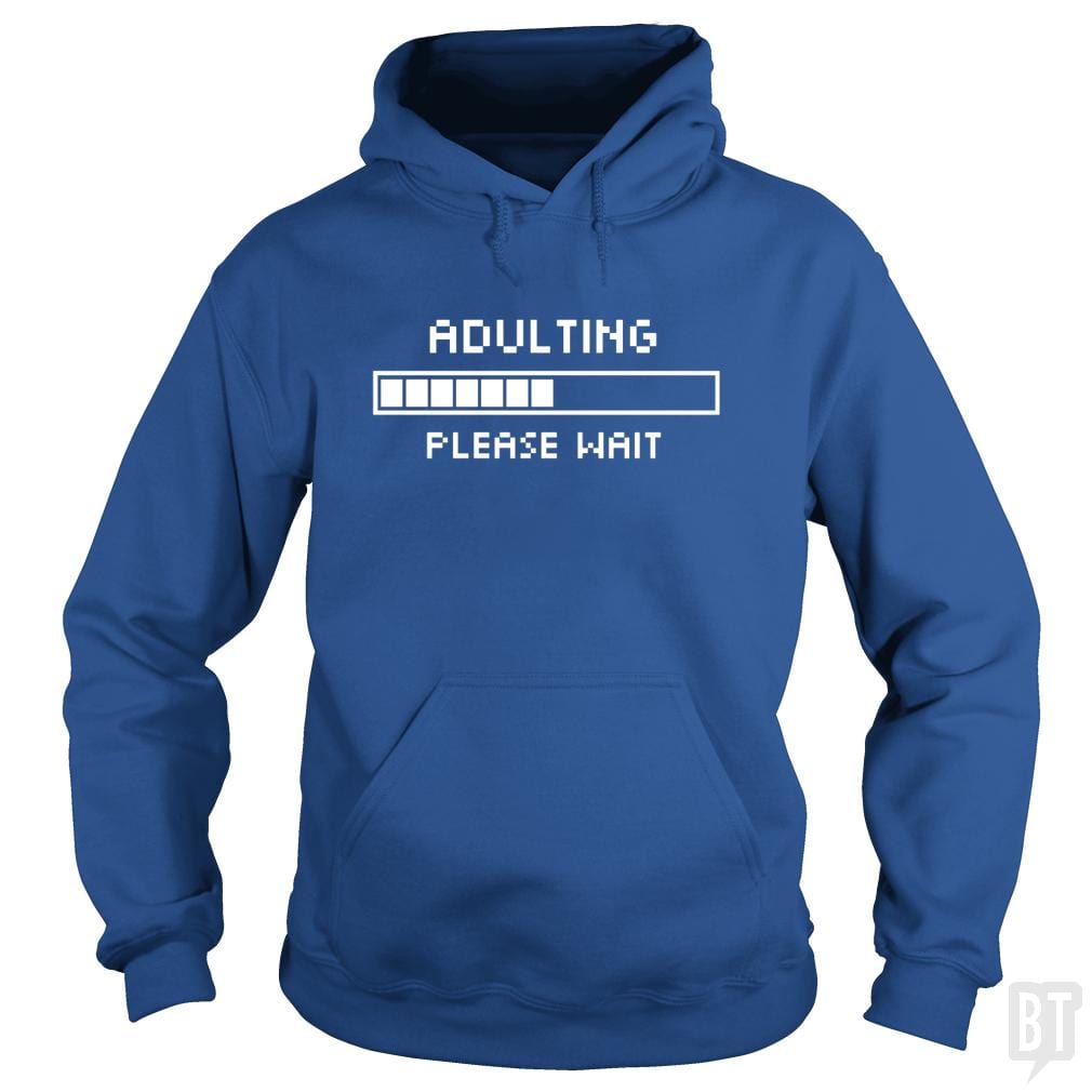 Adulting Please Wait Hoodie