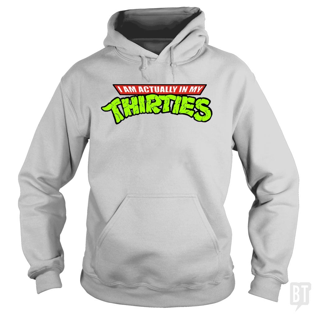 Actually in My Thirties Hoodie