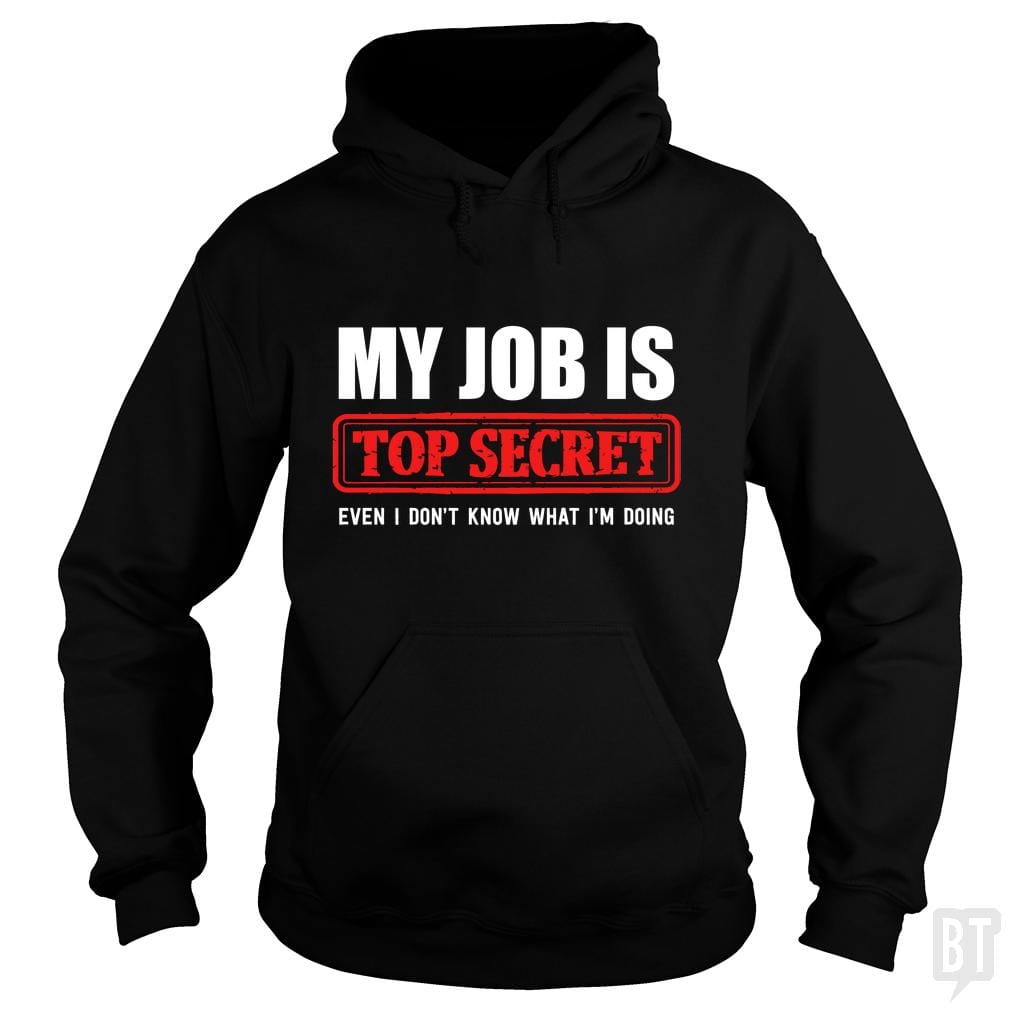 Top Secret Job Hoodie