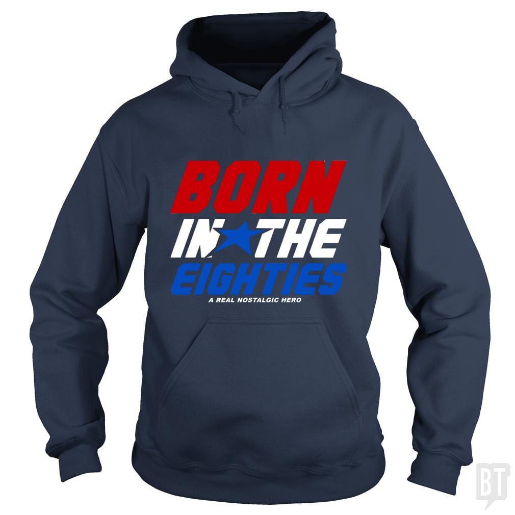 Born In The Eighties Hoodie