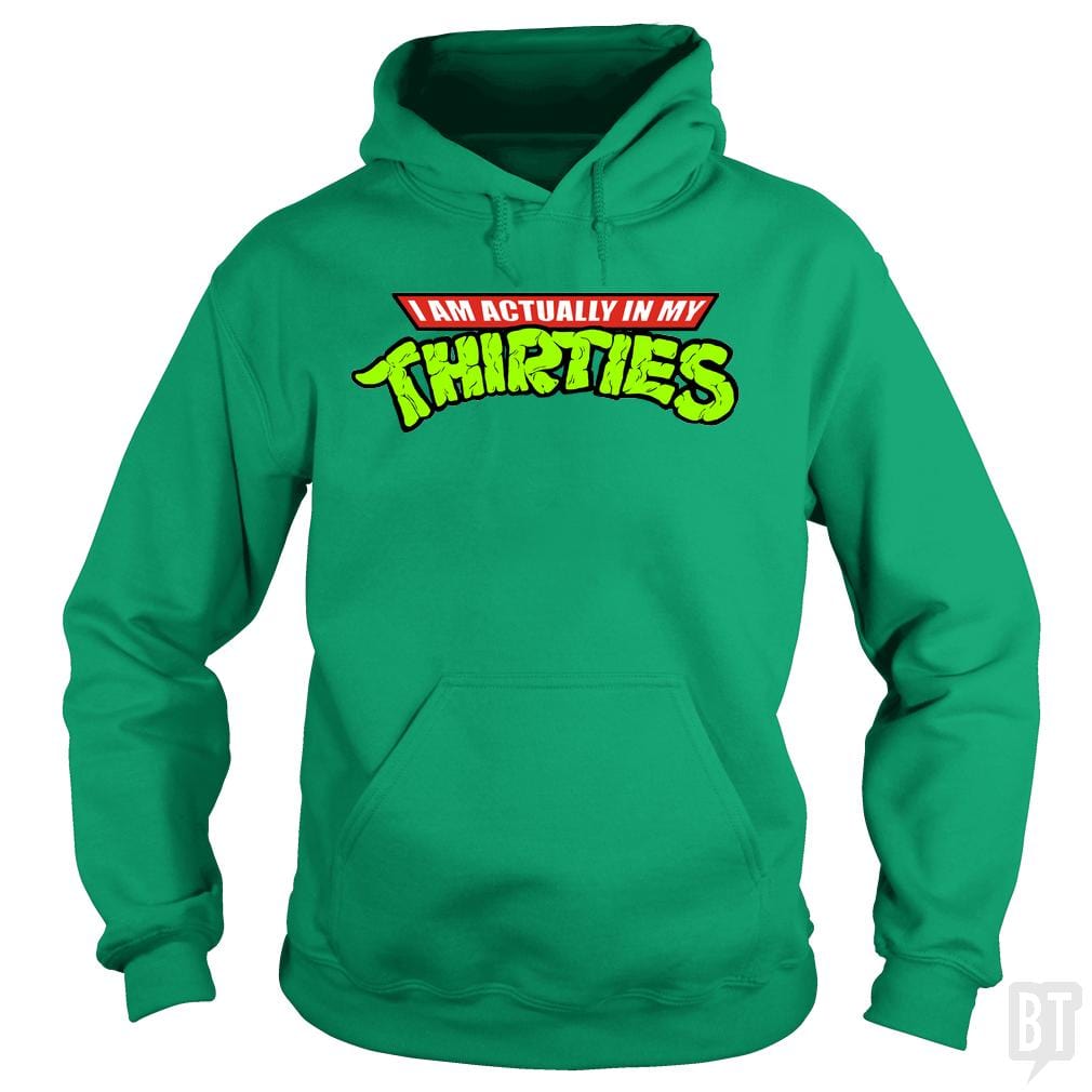 Actually in My Thirties Hoodie