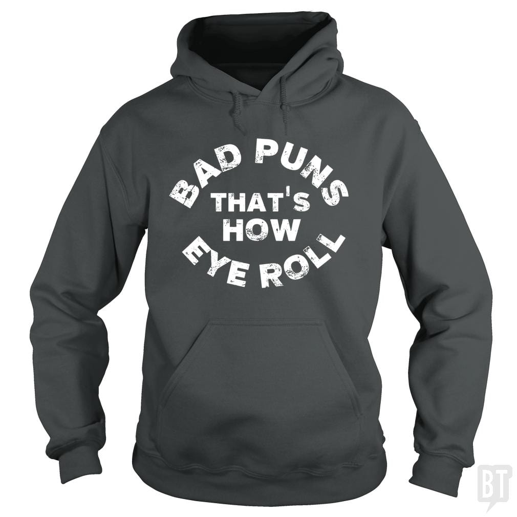 Bad Puns That's How Eye Roll Hoodie