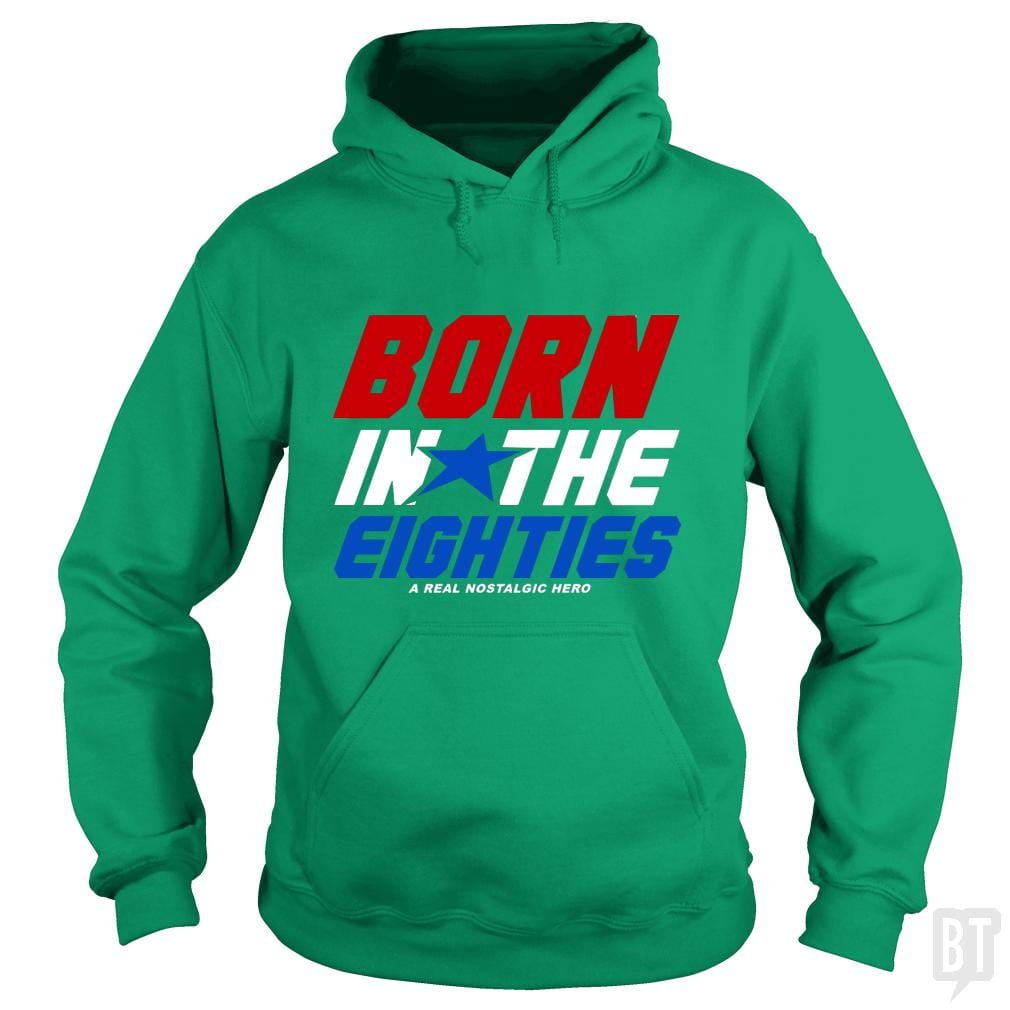 Born In The Eighties Hoodie