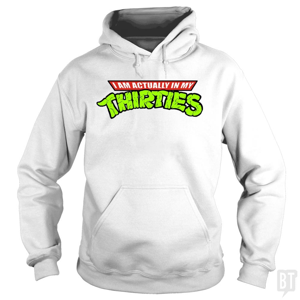 Actually in My Thirties Hoodie