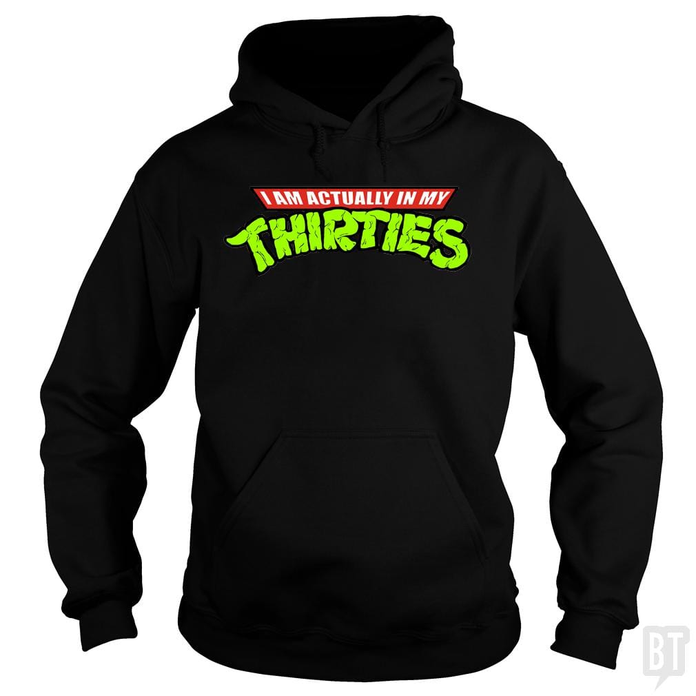 Actually in My Thirties Hoodie