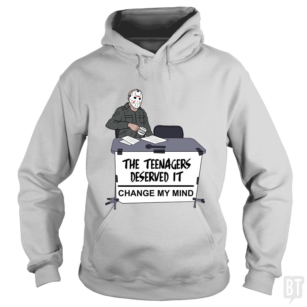 The Teenagers Deserved It Hoodie
