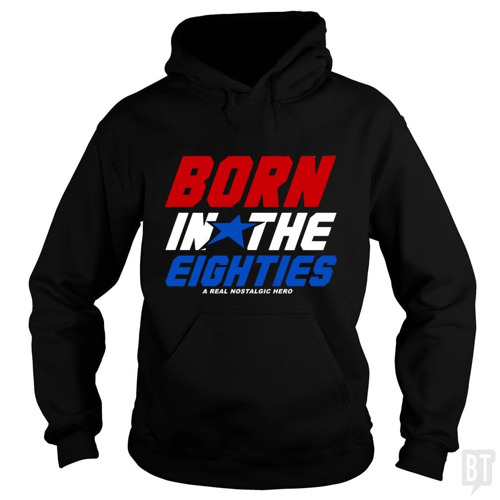 Born In The Eighties Hoodie