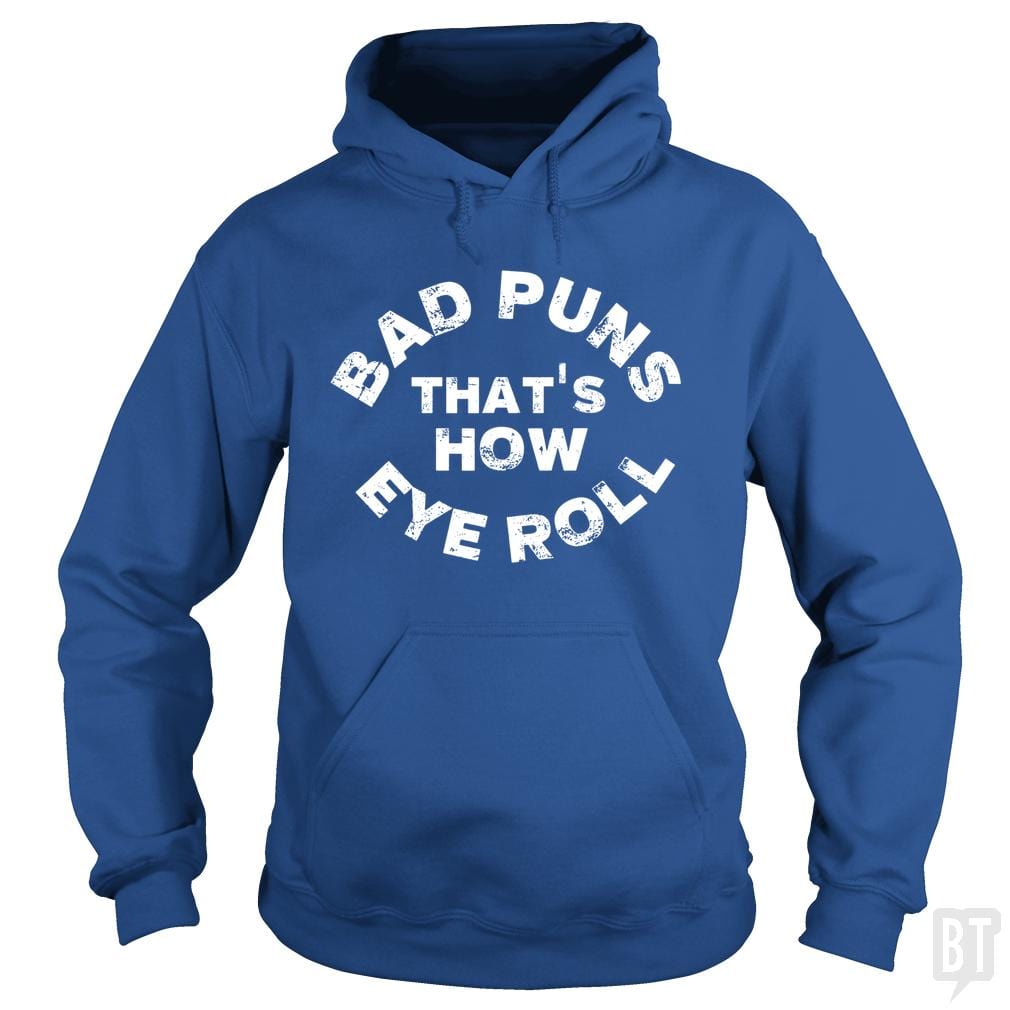 Bad Puns That's How Eye Roll Hoodie
