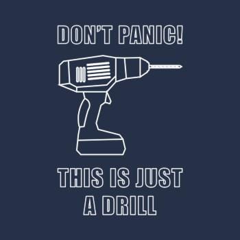 Don't Panic! This Is Just A Drill Hoodie