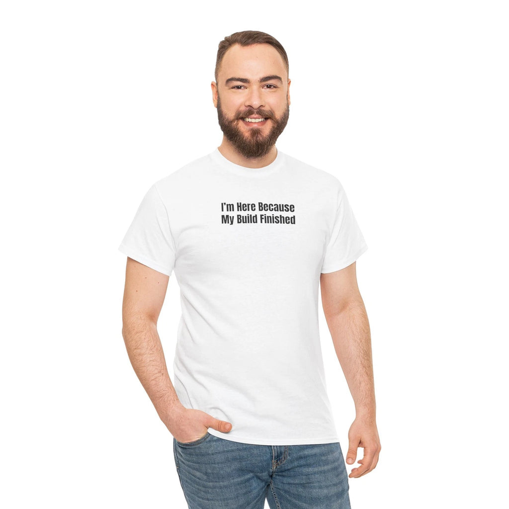 Im Here Because My Build Finished Developer Humor for Code & Digital Creatives