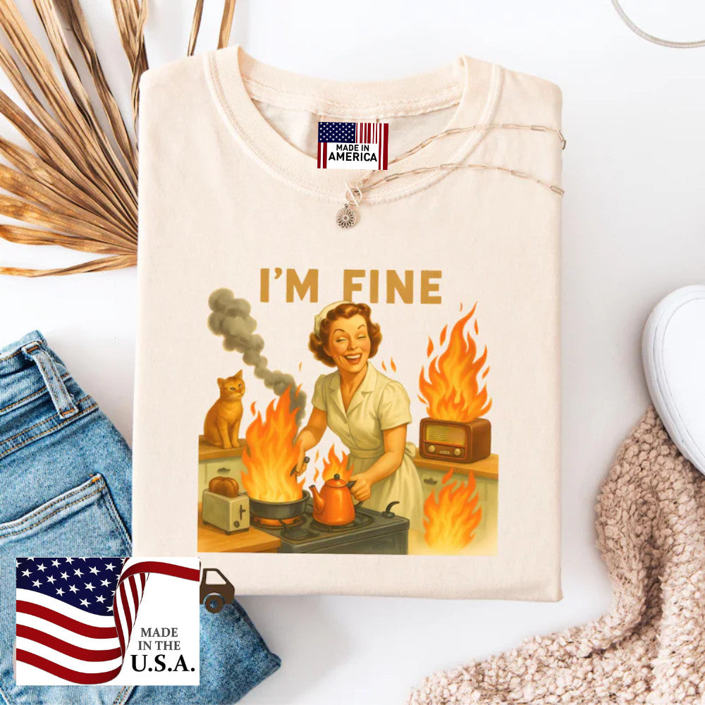 Im Fine Retro Meme T-Shirt, Sarcastic Shirt USA Tee, Funny Housewife Graphic Tee