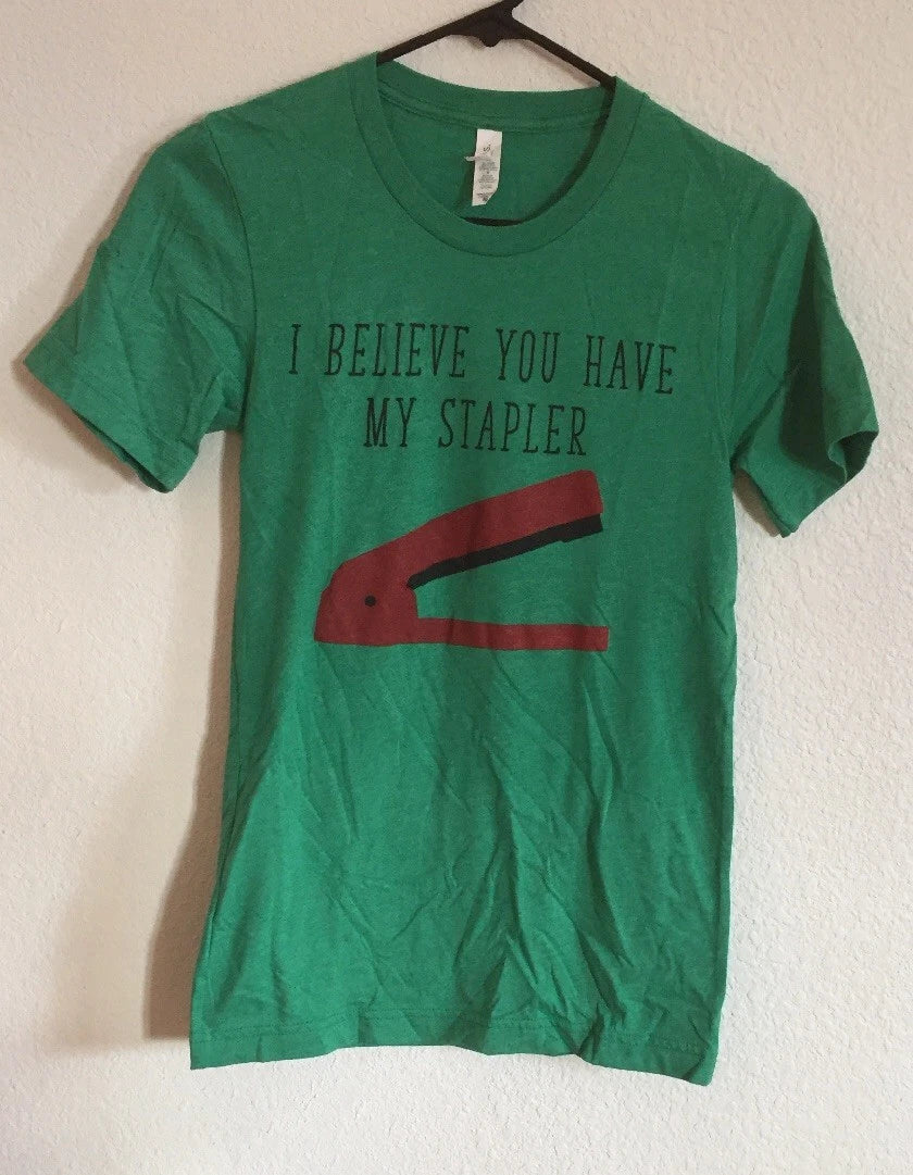 Office Space Green XS T Shirt  “I believe you have my stapler" Funny Unique B35