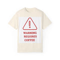 Funny Warning Requires Coffee T-shirt, Humorous Unisex Tee, Sarcastic Graphic