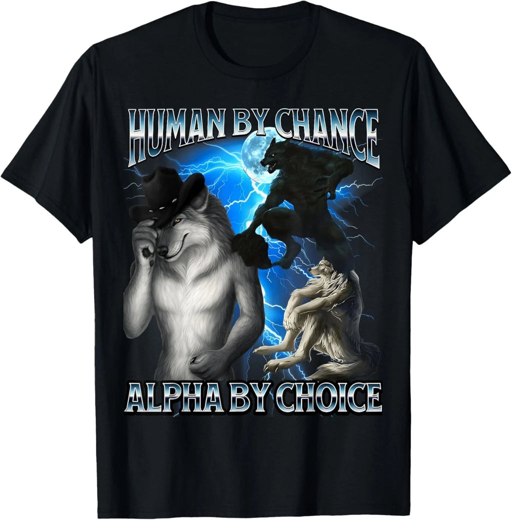 Funny Alpha Wolf Meme Human By Chance Alpha Choice Bootleg T-Shirt