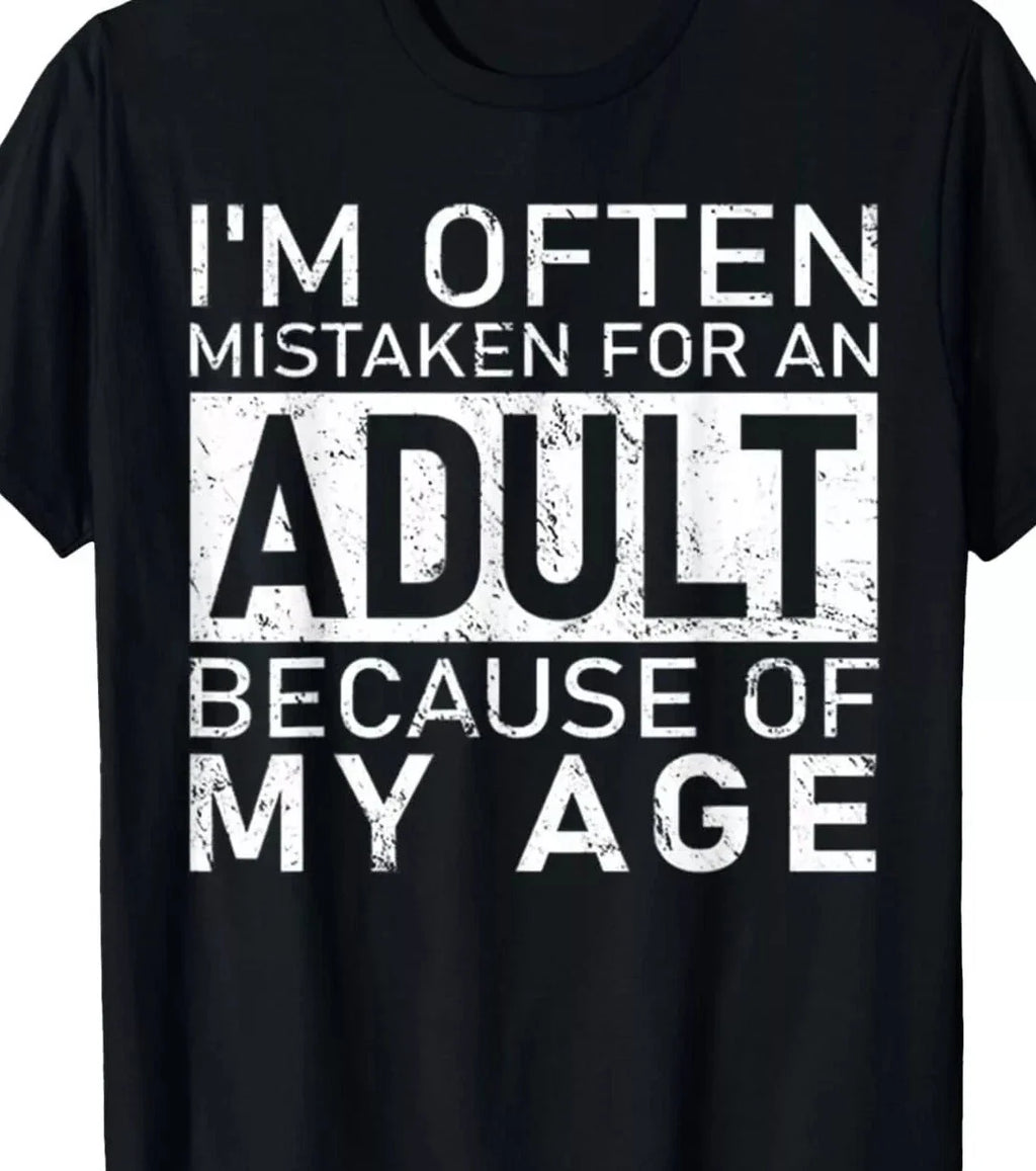 I'm often mistaken for an Adult because of my age Funny T shirt tee