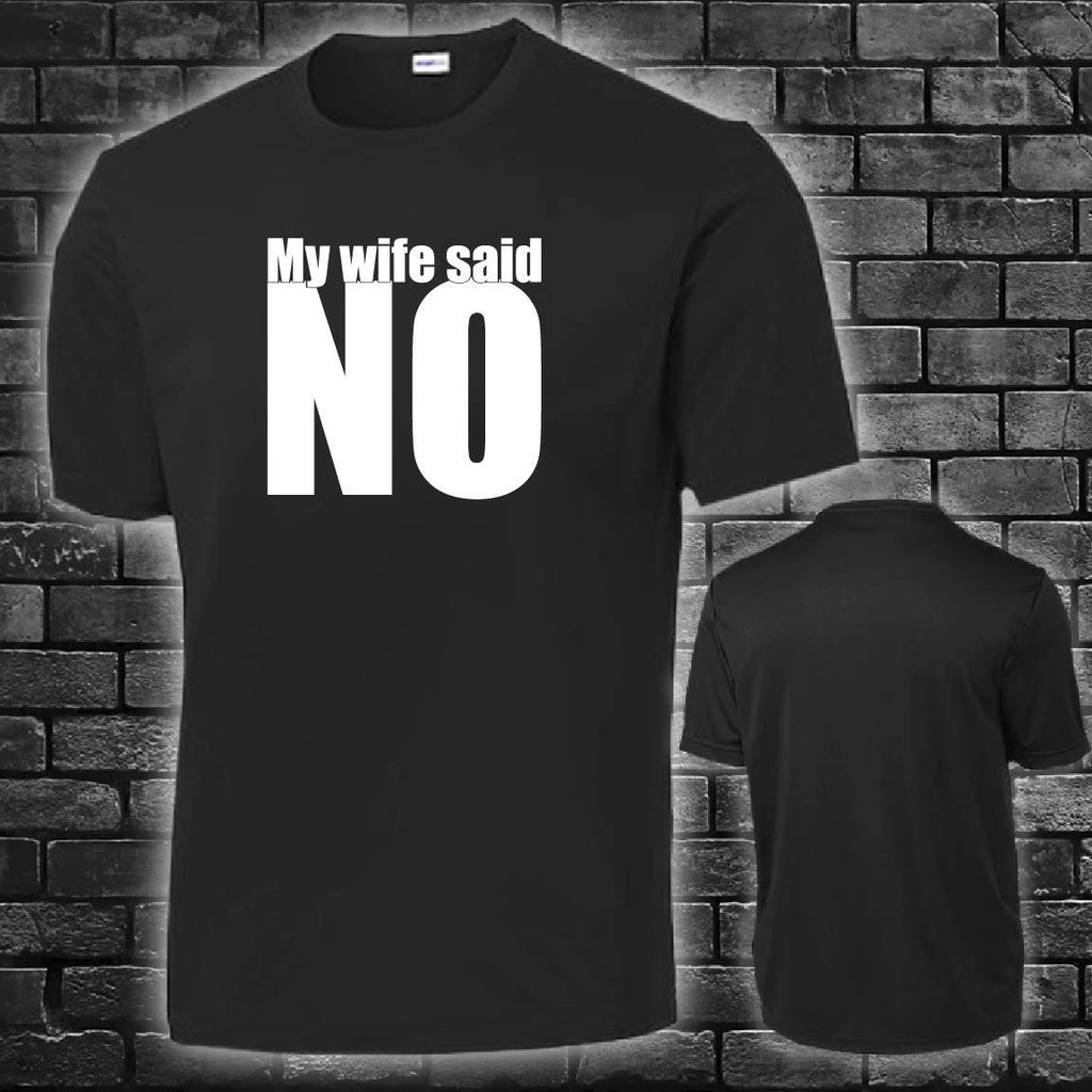 Dad Husband MY WIFE SAID NO dad humor joke shirt funny T-shirt plain adult men