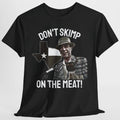 Drayton Sawyer T Shirt - Chainsaw 2 Don’t Skimp On The Meat Cookout Tee - New