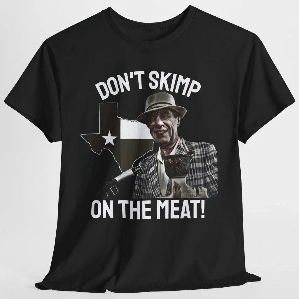 Drayton Sawyer T Shirt - Chainsaw 2 Don’t Skimp On The Meat Cookout Tee - New