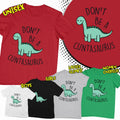 Do Not Be Cuntasaurus Funny Joke Quote Scarcasm Ethusiast Unisex T-Shirt