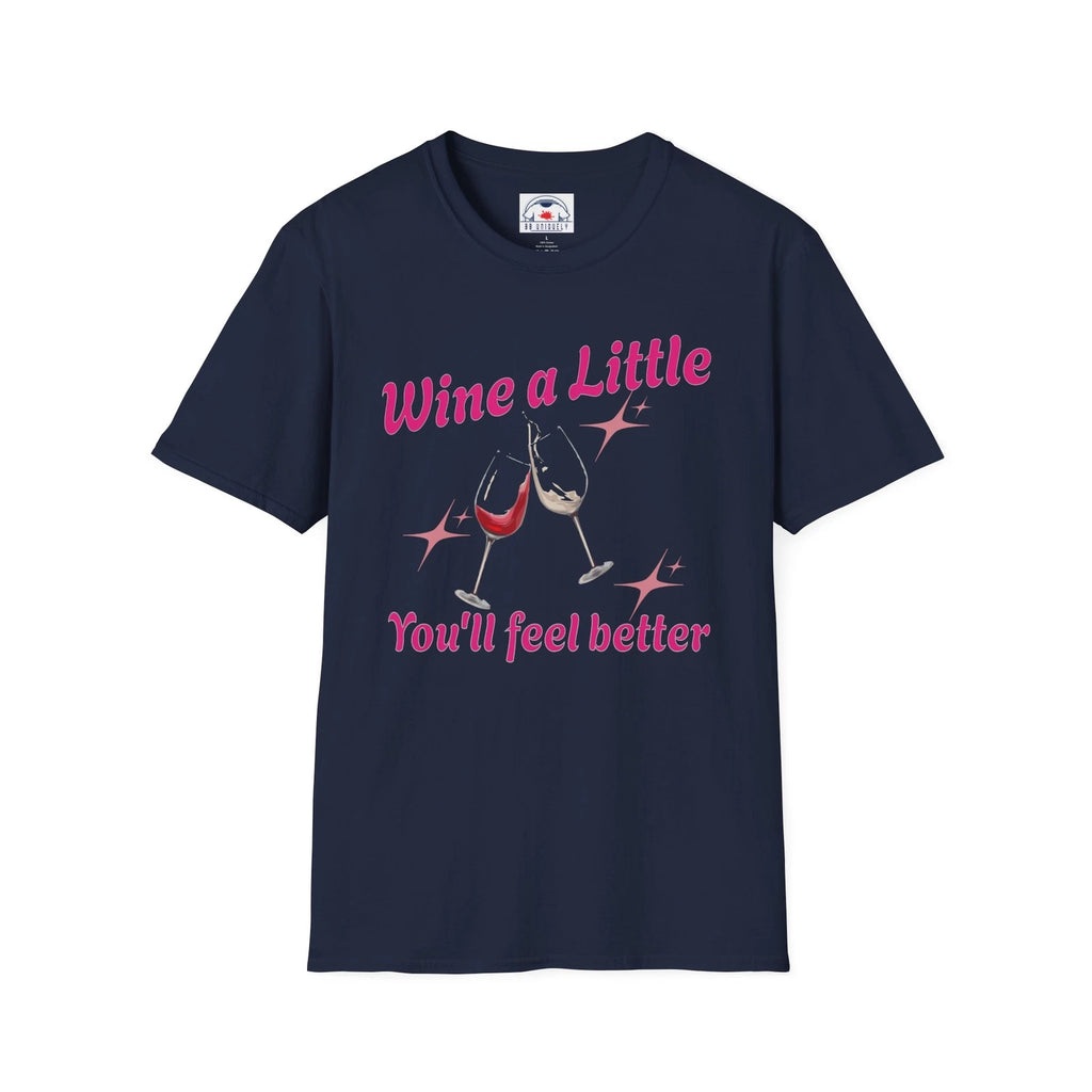 Wine A Little You'll Feel Better Fun Wine Shirt  Wine Great Gift Idea Unisex