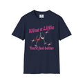Wine A Little You'll Feel Better Fun Wine Shirt  Wine Great Gift Idea Unisex