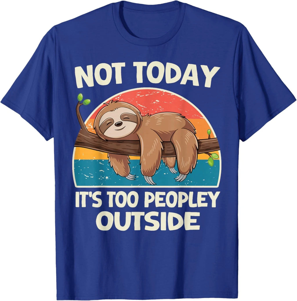 Funny Not Today It's Too Peopley Outside Sloth Unisex T-Shirt