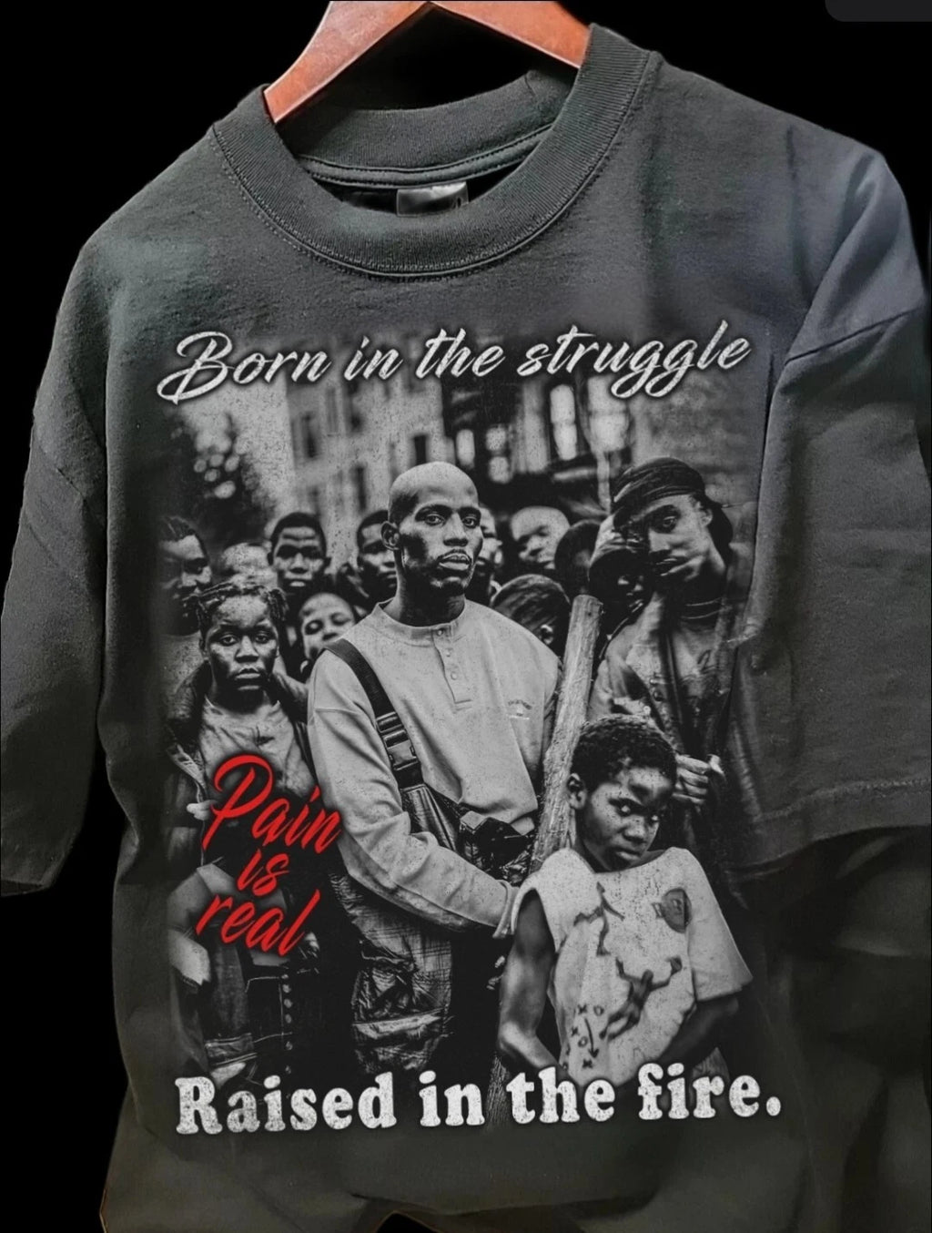 DMX BORN IN THE STRUGGLE ON A SHAKA HEAVYWEIGHT GARMET DYED T SHIRT "MODERN"