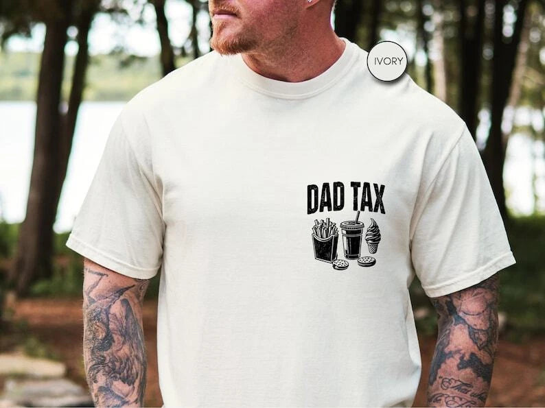 Dad Tax Shirt, Funny Dad Shirt, Fathers Day Shirt, Dad Gift, Birthday Gift For D
