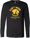 Funny Fishing Quote Gift – Can't Work Today Humor – Witty Graphic  T-Shirt