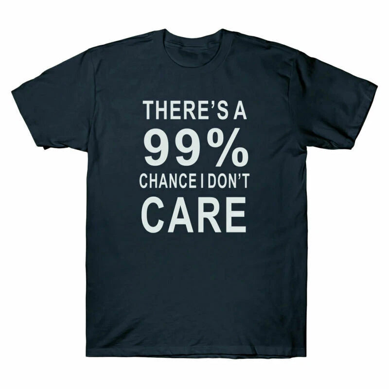 Guacamole There's A Care 99% I Cotton Chance T Men's Don't Shirt Sarcastic Meme