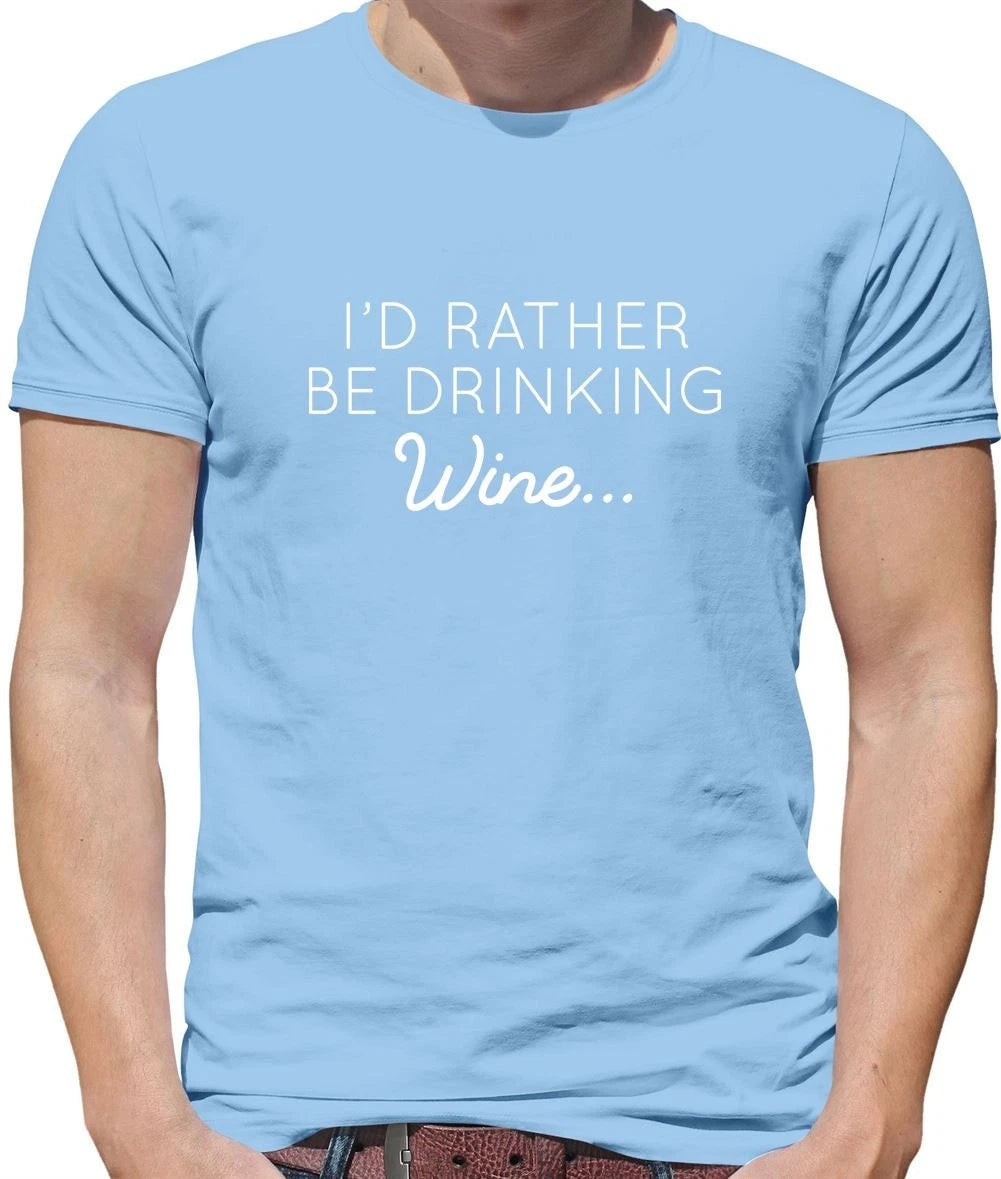 I'd Rather Be Drinking Wine - Mens T-Shirt - Pinot White Red Rose Pub Funny
