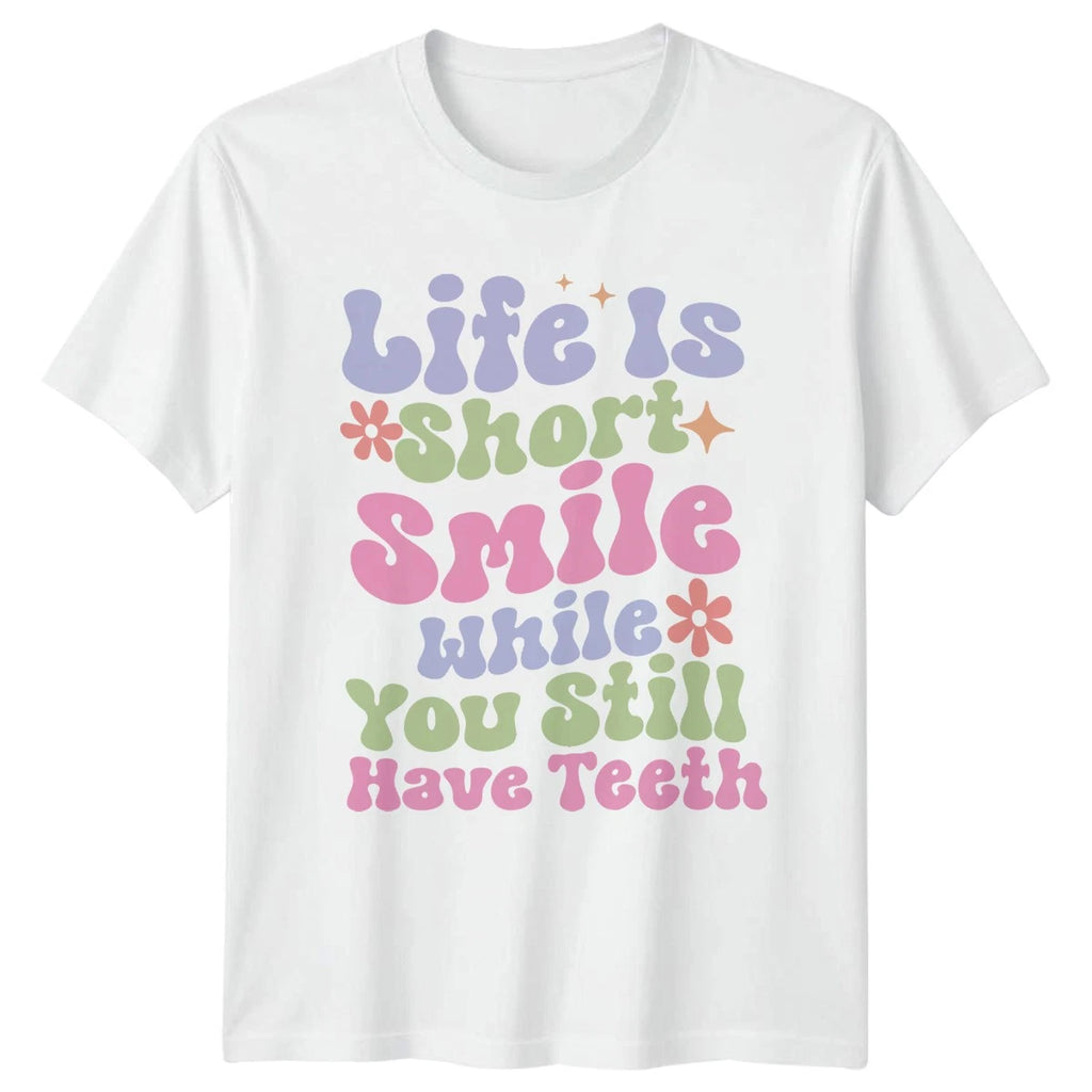 Life Is Short Smile While T-Shirt Sarcastic Quotes Humor Birthday Gift