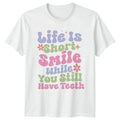 Life Is Short Smile While T-Shirt Sarcastic Quotes Humor Birthday Gift