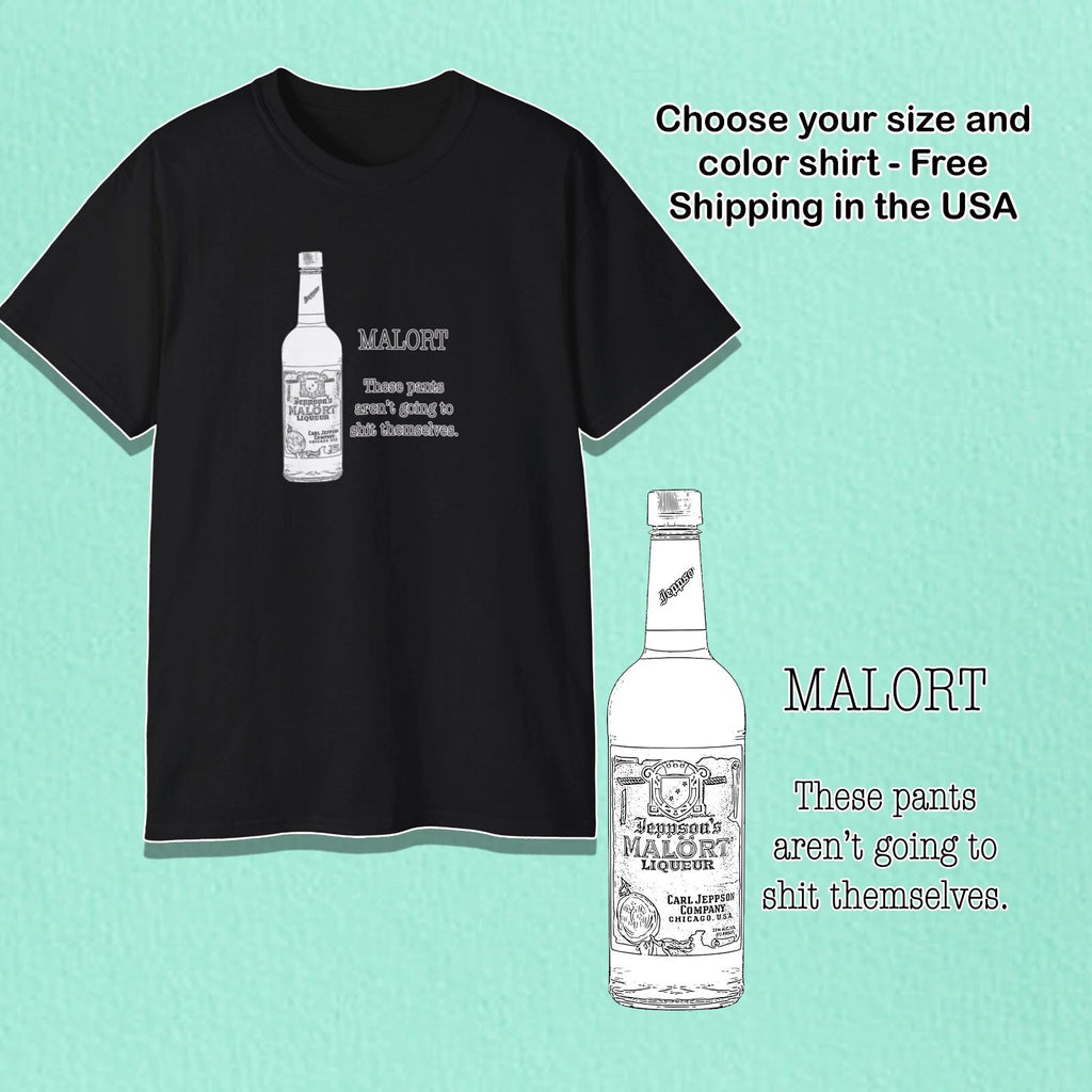 Malort Meme These pants aren't going to shi themselves Funny Tee T-Shirt Gift