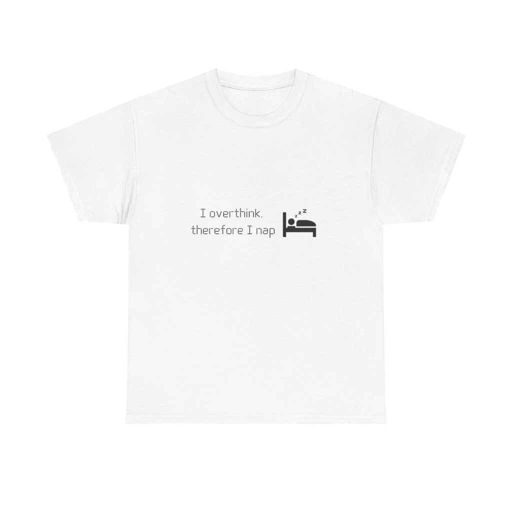 I Overthink Therefore I Nap tee | Minimalist Sleep Quote T-Shirt