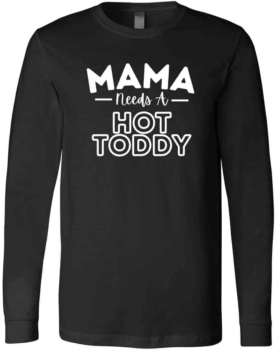 Mama Needs A Hot Toddy Whiskey Party Supplies Funny Alcohol New Trendy T-Shirt